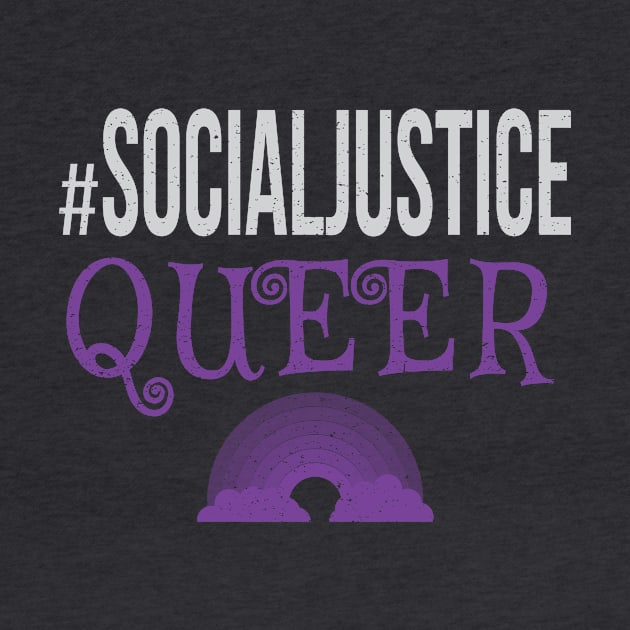 #SocialJustice Queer - Hashtag for the Resistance by Ryphna